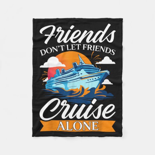 Friends Don't Cruise Alone Funny Cruising Ship Mat Fleece Deken (Voorkant)