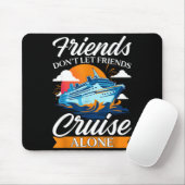 Friends Don't Cruise Alone Funny Cruising Ship Mat Muismat (Met muis)