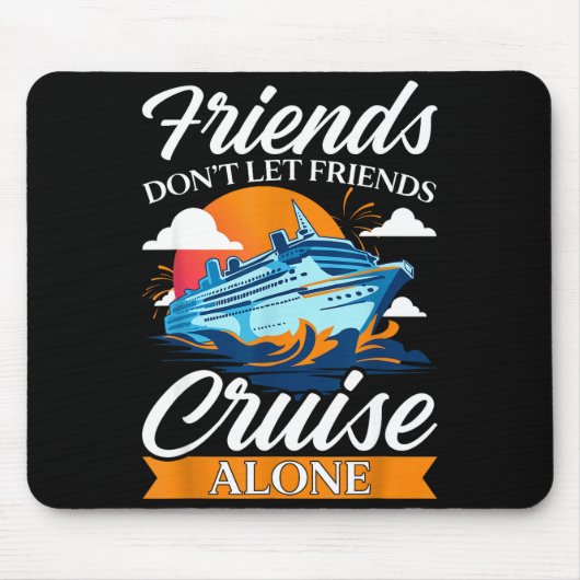Friends Don't Cruise Alone Funny Cruising Ship Mat Muismat (Voorkant)