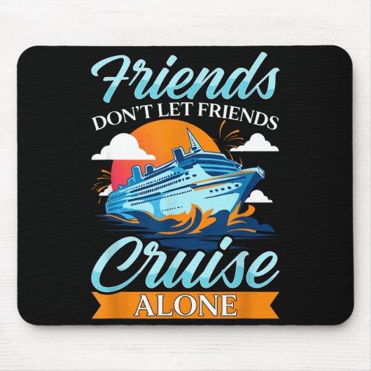 Friends Don't Cruise Alone Funny Cruising Ship Mat Muismat (Voorkant)