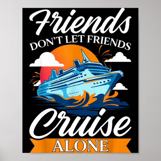 Friends Don't Cruise Alone Funny Cruising Ship Mat Poster (Voorkant)
