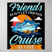 Friends Don't Cruise Alone Funny Cruising Ship Mat Poster (Voorkant)
