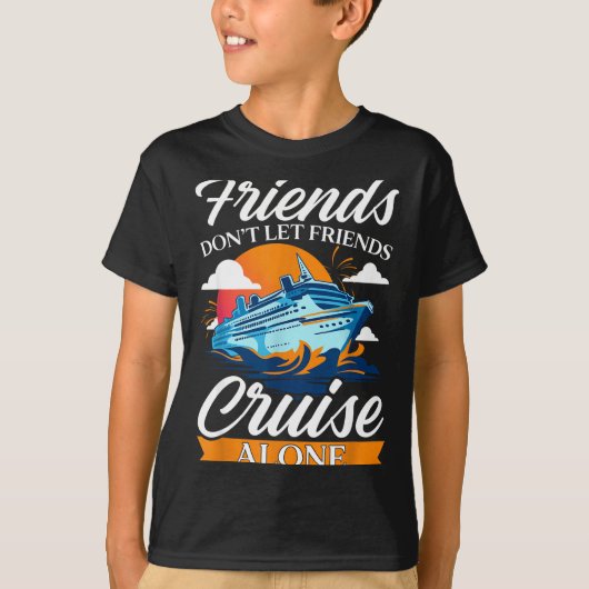 Friends Don't Cruise Alone Funny Cruising Ship Mat T-shirt (Voorkant)