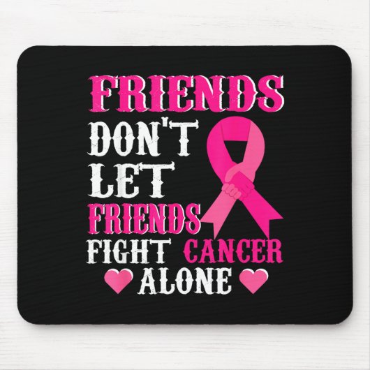 Friends Don't Fight Alone Breast Cancer Awareness  Muismat (Voorkant)