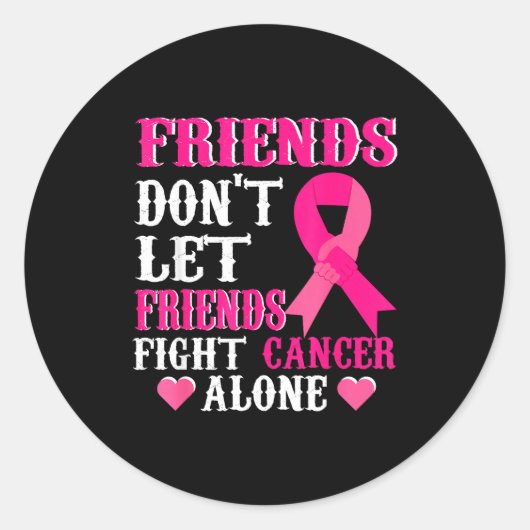 Friends Don't Fight Alone Breast Cancer Awareness Ronde Sticker (Voorkant)