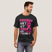Friends Don't Fight Alone Breast Cancer Awareness  T-shirt (Voorkant volledig)