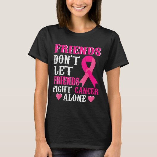 Friends Don't Fight Alone Breast Cancer Awareness T-shirt (Voorkant)