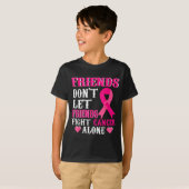 Friends Don't Fight Alone Breast Cancer Awareness  T-shirt (Voorkant volledig)