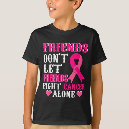 Friends Don't Fight Alone Breast Cancer Awareness  T-shirt (Voorkant)