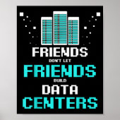 Friends Don't Let Friends Build Data Center Progra Poster (Voorkant)