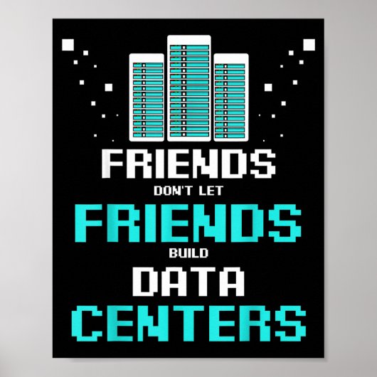 Friends Don't Let Friends Build Data Center Progra Poster (Voorkant)