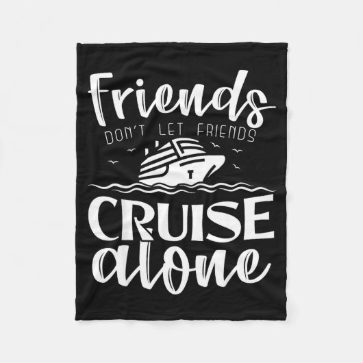 Friends Don't Let Friends Cruise Alone Clic Cruise Fleece Deken (Voorkant)