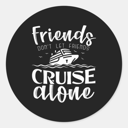 Friends Don't Let Friends Cruise Alone Clic Cruise Ronde Sticker (Voorkant)