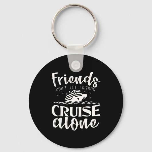 Friends Don't Let Friends Cruise Alone Clic Cruise Sleutelhanger (Voorkant)