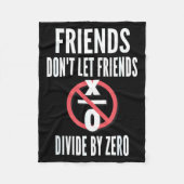 Friends Don't Let Friends Divide By Zero  Fleece Deken (Voorkant)