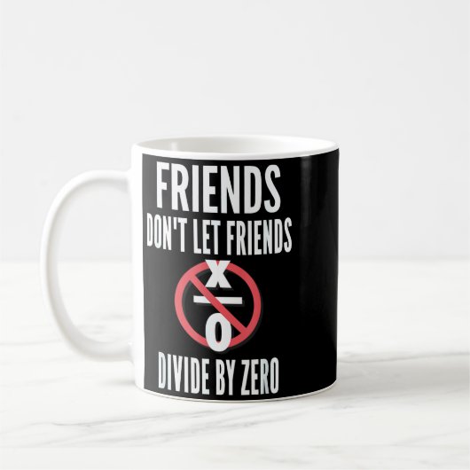 Friends Don't Let Friends Divide By Zero  Koffiemok (Links)