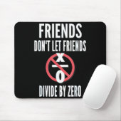 Friends Don't Let Friends Divide By Zero  Muismat (Met muis)
