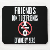 Friends Don't Let Friends Divide By Zero Muismat (Voorkant)