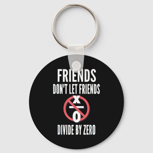 Friends Don't Let Friends Divide By Zero  Sleutelhanger (Voorkant)