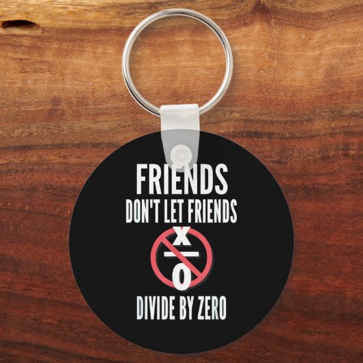 Friends Don't Let Friends Divide By Zero  Sleutelhanger (Voorkant)