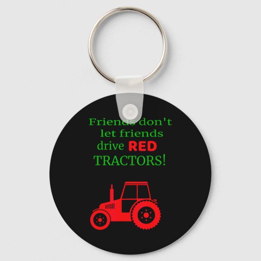Friends Dont Let Friends Drive Red Tractors  Sleutelhanger (Voorkant)