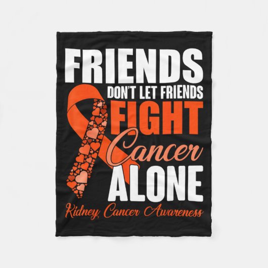 Friends Don't Let Friends Fight Cancer Alone Kidne Fleece Deken (Voorkant)