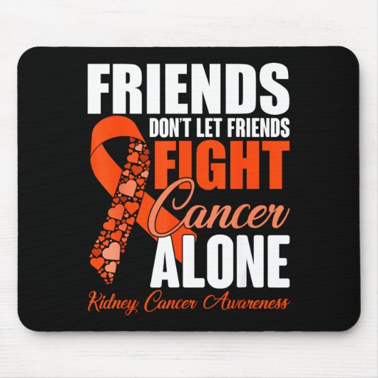Friends Don't Let Friends Fight Cancer Alone Kidne Muismat (Voorkant)