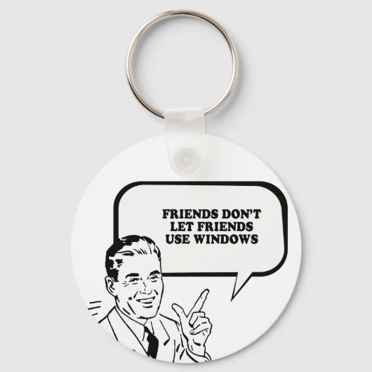FRIENDS DONT LET FRIENDS GEBRUIK WINDOWS T-shirt Sleutelhanger (Voorkant)