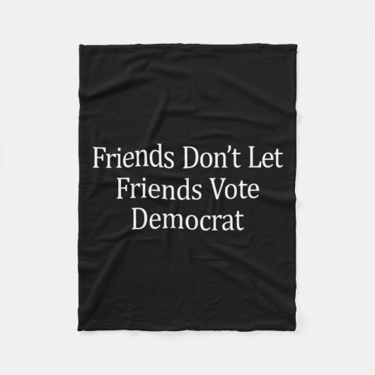 Friends Don't Let Friends Vote Democrat - Long Sle Fleece Deken (Voorkant)