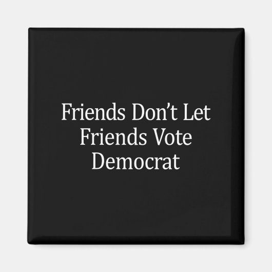 Friends Don't Let Friends Vote Democrat - Long Sle Magneet (Voorkant)