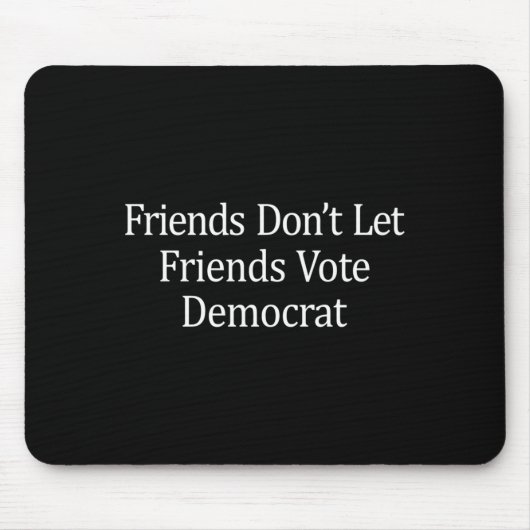 Friends Don't Let Friends Vote Democrat - Long Sle Muismat (Voorkant)