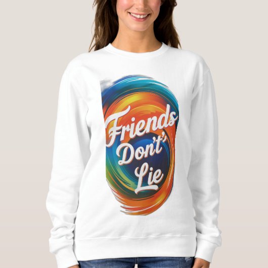 Friends Don't Lie Trui (Voorkant)