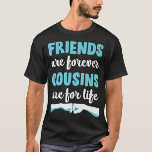 Friends Forever Cousins for Life, grappigste beste T-shirt