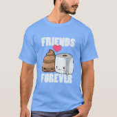 Friends Forever Poop en Toilet Paper Humor T-shirt (Voorkant)