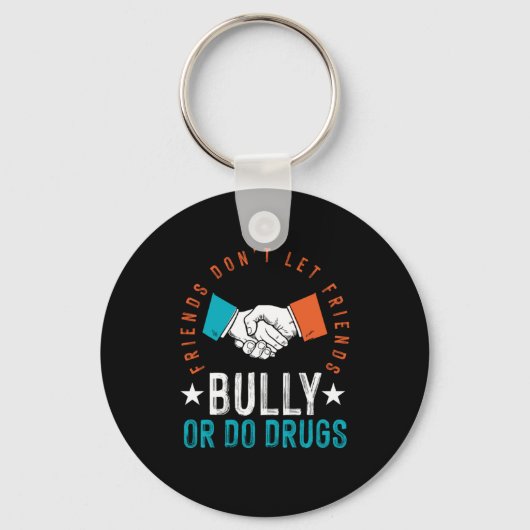 Friends Friendship Bully Stop pesterijen tegen dru Sleutelhanger (Voorkant)