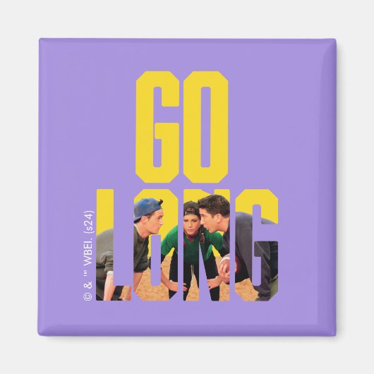 FRIENDS™ | Go Long Citaat Magneet (Voorkant)