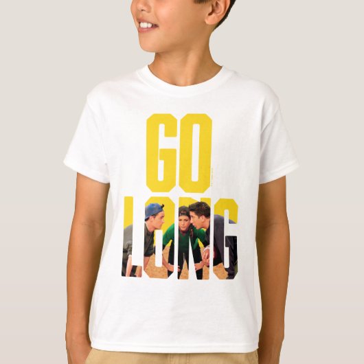FRIENDS™ | Go Long Citaat T-shirt (Voorkant)