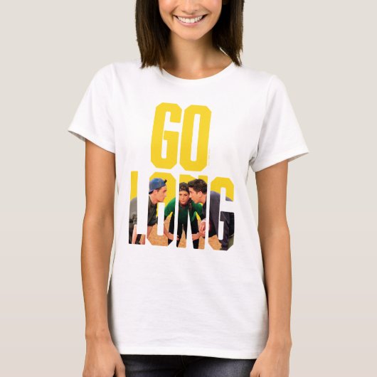 FRIENDS™ | Go Long Citaat T-shirt (Voorkant)