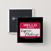 FRIENDS™ | Hallo Mijn naam is Regina Phalange Vierkante Button 5,1 Cm (Voorkant /achterkant)