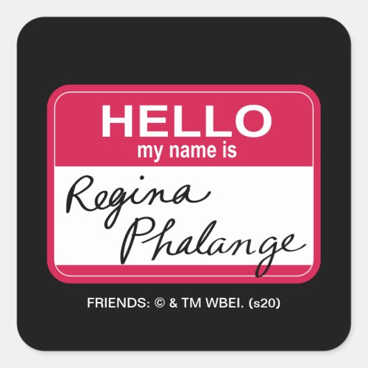 FRIENDS™ | Hallo Mijn naam is Regina Phalange Vierkante Sticker (Voorkant)