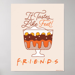 FRIENDS™   Het smaakt naar voeten! Poster