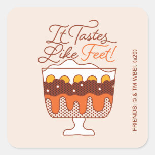FRIENDS™ Het smaakt naar voeten! Vierkante Sticker