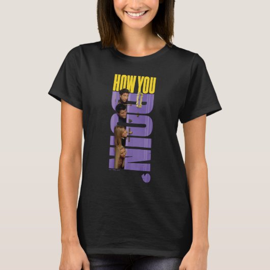 FRIENDS™ | Hoe gaat het ermee T-shirt (Voorkant)