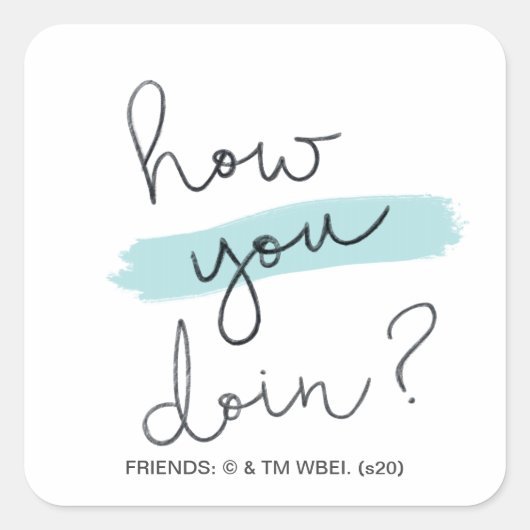 FRIENDS™ | Hoe gaat het ermee? Vierkante Sticker (Voorkant)