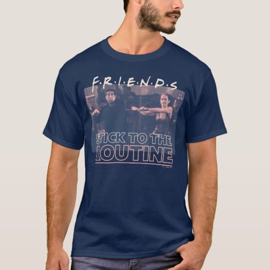 FRIENDS™ | Houd je aan de Routine T-shirt (Voorkant)