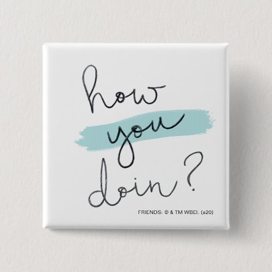 FRIENDS™ | How You Doin? Vierkante Button 5,1 Cm (Voorkant)