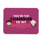 FRIENDS™ | Jij bent de Chandler voor mijn Monica Magneet (Horizontaal)