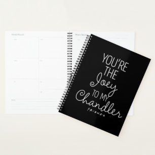 FRIENDS™ Jij bent de Joey van mijn Chandler Planner