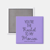 FRIENDS™ | Jij bent de Rachel voor mijn Monica Magneet (Voorkant / Achterkant)