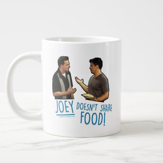 FRIENDS™ | Joey deelt geen voedsel. Grote Koffiekop (Links)